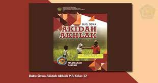 Download buku siswa akhlak kelas 12 k13 4.5 5 hanif ai sunday, august 13, 2017 saat ini hampir setiap sekolah di indonesia telah menggunakan kurikulum 2013. Buku Siswa Akidah Akhlak Ma Kelas 12 Berkas Edukasi