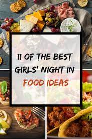 Each person is giving the option of telling a truth or doing some kind of a dare. 11 Girls Night In Food Ideas For Your Next Get Together The Welcoming Table