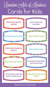 Together, one act of kindness as a time. Free Random Acts Of Kindness Cards For Kids