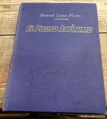 Amerika'nın keşfinden sonra, özellikle fatihler arasında, amerika'nın columbus tarafından. Manuel Lopez Flores El Piloto Anonimo O Alonso Comprar Libros De Novela Historica En Todocoleccion 105792815