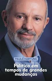 Política em tempos de grandes mudanças eBook : Hartung, Paulo, Huck,  Luciano , da Fonseca Jr, José Carlos, Barral, Welber, Abrão, Ana Carla,  Leal, Guilherme, Waack, Roberto, Vescovi, Ana Paula, Lisboa, Marcos ,