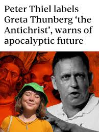 Tech billionaire Peter Thiel recently warned that Swedish activist Greta  Thunberg and critics of technology or artificial intelligence are  “legionnaires of the Antichrist” in private lectures on Christianity that  connected government oversight