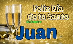 San juan es una provincia reconocida en el mundo como un lugar de apasionados por el deporte motor. 26 Noviembre Feliz Dia De Tu Santo Juan Felicitaciones De Onomastica Para Juan Mensajesdeseosfelicitaciones Com