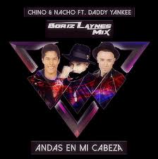 El tema ya comienza a apoderarse de la radio a nivel mundial y estará disponible en todas las plataformas de consumo de música digital.andas en. Chino Y Nacho Andas En Mi Cabeza Chino Nacho Andas En Mi Cabeza Feat Daddy Yankee Lyrics