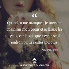 Quand Tu Me Manques Je Mets Ma Main Sur Mon Cœur Et Je Ferme Les Yeux Car Je Citation Tu Me Manques Proverbes Et Citations