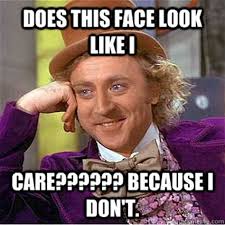 Like I Care Memes