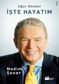 Join facebook to connect with ugur dundar and others you may know. Iste Hayatim Ugur Dundar Nedim Sener 9786051116068 Amazon Com Books