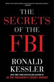 The Secrets of the FBI by Ronald Kessler