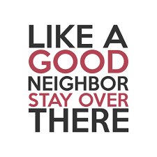 Check spelling or type a new query. Like A Good Neighbor Stay Over There T Shirt