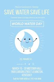 Water is necessary for life. Save Water World Water Day Flyer Water Day World Water Day World Water