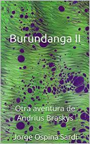 Best remembered by its infernal. Amazon Com Burundanga Ii Otra Aventura De Andrius Braskys Spanish Edition Ebook Ospina Sardi Jorge Kindle Store