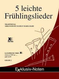 Leise zieht durch mein gemüt liebliches geläute, klinge, kleines frühlingslied, kling hinaus ins weite. 5 Leichte Fruhlingslieder Saxofontrio Noten Kaufen Im Blasmusik Shop