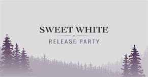 Sweet White Wine Release Party