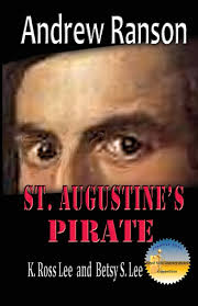 Andrew Ranson: St Augustine's Pirate: Lee, K.. Ross, Lee, Betsy S.:  9780692339480: Amazon.com: Books
