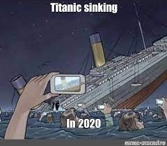 Meme Titanic Sinking In 2020 The Ship Titanic Memes Titanic If The Titanic Sank In Our Days All Templates Meme Arsenal Com