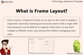 Technology Awareness Program Android Lesson 32 Framelayout Is Designed To Display A Single Item At A Time We Can Have Multi Awareness Technology Frame Layout