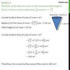 Represent the final answer in square units. Ex 13 3 1 Diameter Of The Base Of A Cone Is 10 5 Cm Ex 13 3