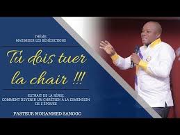 Tu Dois Tuer La Chair Pasteur Mohammed Sanogo Youtube