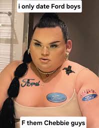 i only date Ford boys Ford Fore በፍኮን ና Frd F them Chebbie guys
