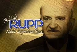 Adolph Rupp: Myth, Legend and Fact