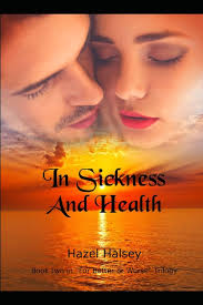 In Sickness And Health: sequel to "For Better Or Worse": 9781736974537:  Halsey, Hazel: Books