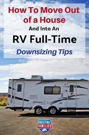 How To Downsize And Simplify For Full Time Rv Life Travel Trailer Living Full Time Rv Rv Life