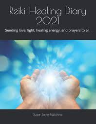 Healing prayer heavenly father, hear my prayer for healing. Reiki Healing Diary 2021 Sending Love Light Healing Energy And Prayers To All Publishing Sugar Sands Richardson Rob 9798699437696 Amazon Com Books