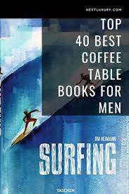 Top 40 Best Coffee Table Books For Men Cool Reading Material Best Coffee Table Books Cool Coffee Tables Coffee Table Books