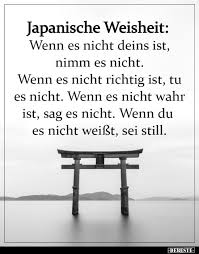 Japanische Weisheit Wenn Es Nicht Deins Ist Nimm Es Nicht Lustige Bilder Spruche Witze Echt Lus In 2020 Lebensweisheiten Spruche Weisheiten Weisheiten Spruche