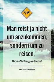 · „die gefährlichste aller weltanschauungen ist die . Reise Zitate Die Besten Spruche Und Weisheiten Zum Reisen