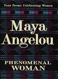 Check spelling or type a new query. Phenomenal Woman Four Poems Celebrating Women By Maya Angelou