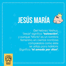 By guia dos significados 21 de agosto de 2019. Significado Del Nombre Jesus Maria