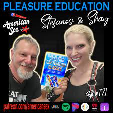 Pleasure Education w Stefanos & Shay - Ep 171 | Podcast | Boomplay