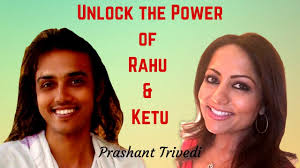 Unlock The Power Of Rahu Ketu Prashant Trivedi