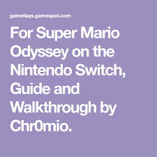 For Super Mario Odyssey On The Nintendo Switch Guide And Walkthrough By Chr0mio Super Mario Mario Odyssey