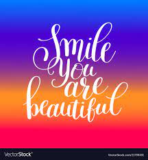 Smile you are beautiful phrase hand lettering Vector Image