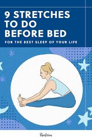 9 Stretches To Do Before Bed For The Best Sleep Of Your Life Purewow Yoga Exercise Workout Stretch Heal Good Sleep Sleep Exercise Health And Fitness Expo