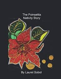 The Poinsettia Nativity Story by Laurel Marie Sobol  https://www.amazon.com/dp/1791622631/ref=cm_sw_r_pi_dp_U_x_S84MCb9RP… | The  nativity story, Poinsettia, Nativity