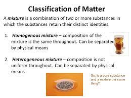 Classification Of Matter Matter Can Be Divided Into Pure And Impure Particle Arrangement A Pure Substance Is Anything That Contains Only One Type Of Ppt Download