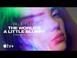 The world's a little blurry (2021). Billie Eilish The World S A Little Blurry Meet Billie Apple Tv Youtube
