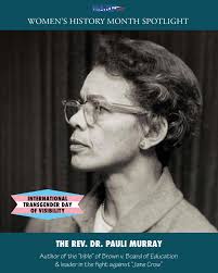🏳️‍⚧️✨As we close out Women's History Month, and in recognition of  International Transgender Day of Visibility, we're celebrating the life  work of Rev. Dr. Pauli Murray, author of the “Bible” used of