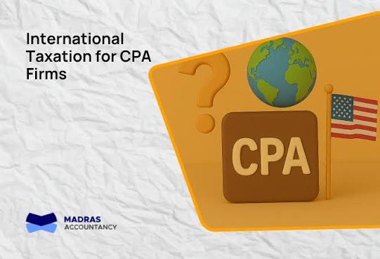 International Taxation for CPA Firms: Navigate Complexity