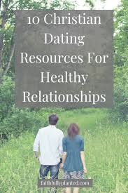 There is a wealth of information below, and i'll be reading through it several more times. 10 Christian Dating Resources For Healthy Relationships Faithfully Planted