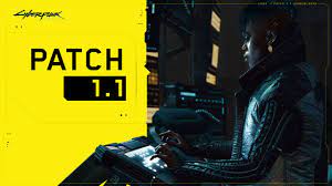 If you are interested to learn the small details, check out the official patch notes below: Patch 1 1 Cyberpunk 2077 From The Creators Of The Witcher 3 Wild Hunt