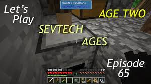 Minecraft Sevtech Ages Episode 65 Quartz Grindstone How Does It Work Youtube