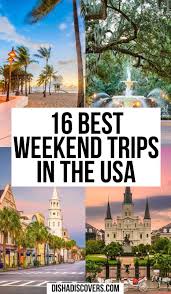 Usa Weekend Trips 16 Amazing Destinations For A Short Getaway In 2020 Weekend Getaway Trips Us Travel Destinations Weekend Trips