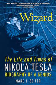 Buy Wizard: The Life And Times Of Nikola Tesla: Biography Of A Genius Book  Online At Low Prices In India | Wizard: The Life And Times Of Nikola Tesla:  Biography Of A