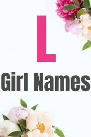 Their naming custom identifies a baby's name from the roman catholic calendar that has specific names of saints on each day. L Names For Girls L Girl Names Girl Names E Baby Girl Names