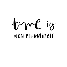 Time Is Nonrefundable More Followers On Instagram Inspirational Quotes Words