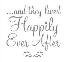 Sometimes added after 'and they lived happily ever after, had children, built a house, etc.' and they lived long and happily; And They Lived Happily Ever After Etsy Happily Ever After Quotes Wedding Stencils Lettering
